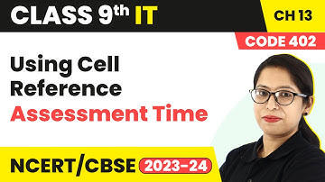 Using Cell Reference - Assessment Time | Class 9 Information Technology Chapter 13 (Code 402)