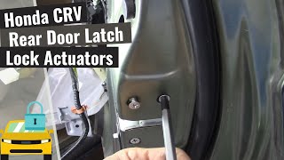 Honda CRV : Rear Door Lock Actuators / Latches