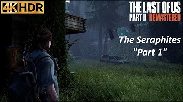 The Seraphites – Part 1 | The Last of Us Part II Remastered | (PS5 4K HDR No Commentary Gameplay)