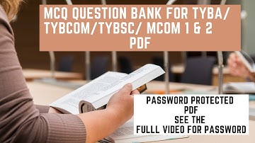 MCQ QUESTION BANK FOR TYBA / TYBCOM / TYBSC / MCOM 1 & 2 / BLS LLB / TYBMS / TYBMM / TYBBI / TYBAF