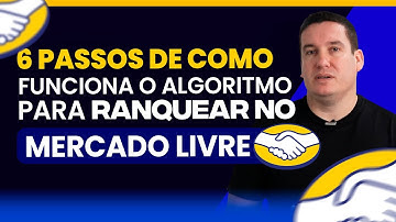 REVELADO COMO FUNCIONA O ALGORITMO DO MERCADO LIVRE EM 6 PASSOS!