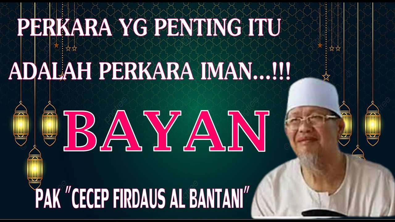 BAYAN PAK CECEP TERBARU | CERAMAH SYURO - PERKARA IMAN | |PAK CECEP FIRDAUS AL BANTANI | TANPA IKLAN