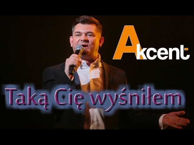 Akcent - Taka Cie Wysnilem