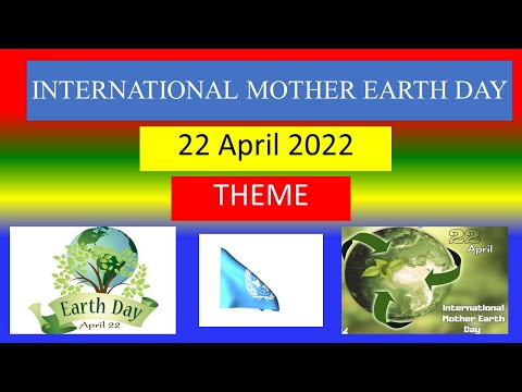 আন্তর্জাতিক মাতা পৃথিবী 🌎 দিবস - 22 এপ্রিল 2022 - থিম