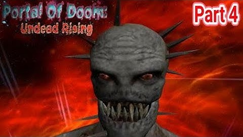 Portal Of Doom : Undead Rising - Part 4 Walkthrough Gameplay No Comentary