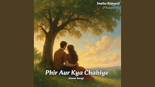 Download Lagu Phir Aur Kya Chahiye MP3 Download Lagu Phir Aur Kya Chahiye MP3