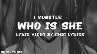 Who Is She I Monster Speed Up lyrics Resimi