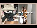 VLOG | getting back into a routine