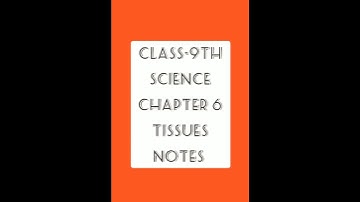 Class 9th Science | Chapter 6 TISSUES | Notes Part-1