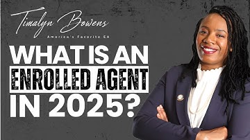 What is an Enrolled Agent ? (2025)