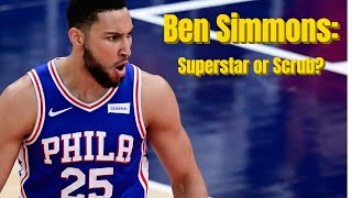 Ben Simmons: Superstar or Scrub?