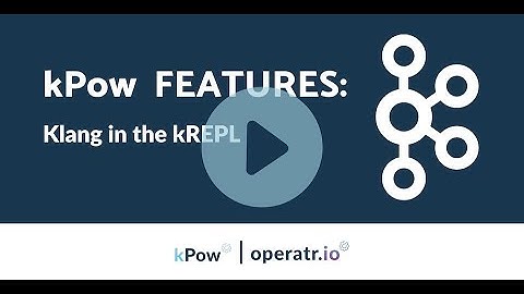 kPow for Apache Kafka® Klang in the kREPL