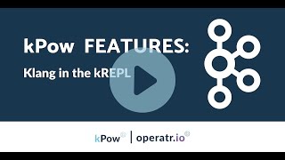 Kpow For Apache Kafka Klang In The Krepl