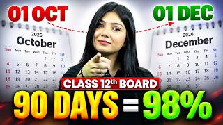 90 Days Strategy to Score 98% in Class 12 Board Exam 2027 | October to December Roadmap 💪