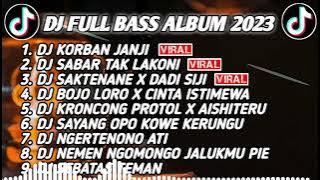 DJ SLOW BASS 2023 - DJ KORBAN JANJI X BUBRAH SABAR TAK LAKONI X DADI SIJI🎵 JAWA FUL ALBUM