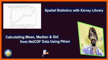 Calculating Spatial Statistics ( mean, medain, std ) from NetCDF Data | Xarray Library | Python