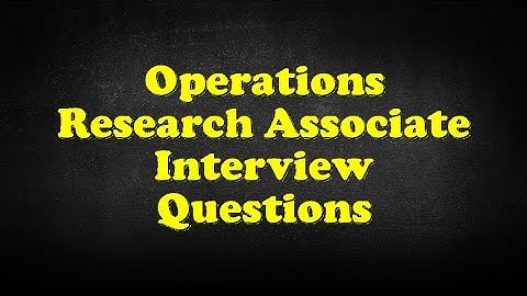 Operations Research Associate Interview Questions