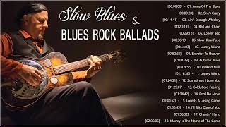 Slow Blues &amp; Blues rock Ballads Music ♪ Top 100 Greatest Blues Songs Of All Time