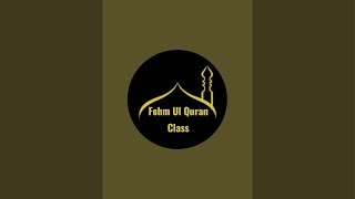 🔴 LIVE | Fehm ul Quran Class