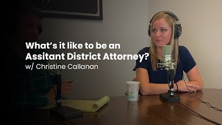 What's it like to be a Prosecutor? w/ Christine Callanan