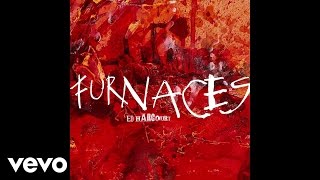 Ed Harcourt - Furnaces (Official audio)