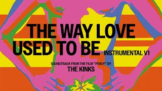 The Kinks - The Way Love Used to Be (Film Instrumental Version 1) [Official Audio]