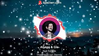Alyssa & Gia - Not for Me (The Magician Remix) (Visualizer)
