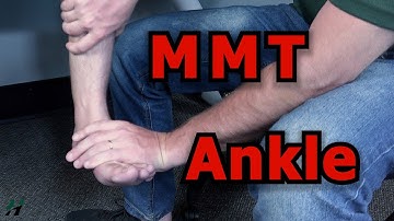 Manual Muscle Testing (MMT) - Ankle