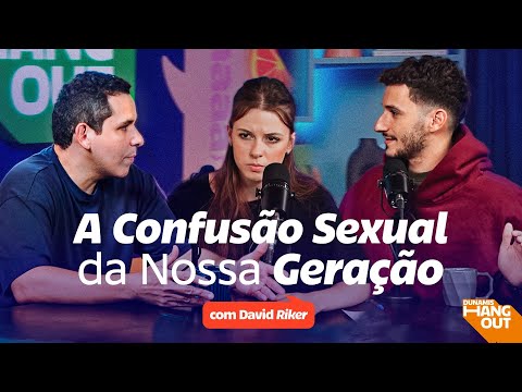 A Confusão Sexual da Nossa Geração com David Riker | Dunamis Hangout EP. 90