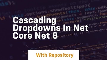 cascading dropdowns in net core net 8