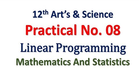 Practical No. 08 | Linear Programming | 12th Math | Art and Science | Hence The Solution