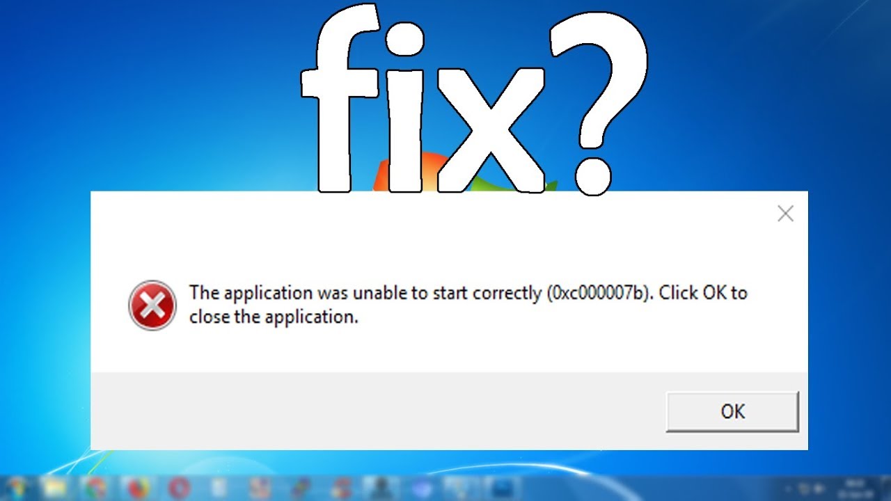 The application was unable to start correctly 0xc000007b. 0xc000007b. 0xc000007b Windows. Ошибка 0000007b Windows 8.