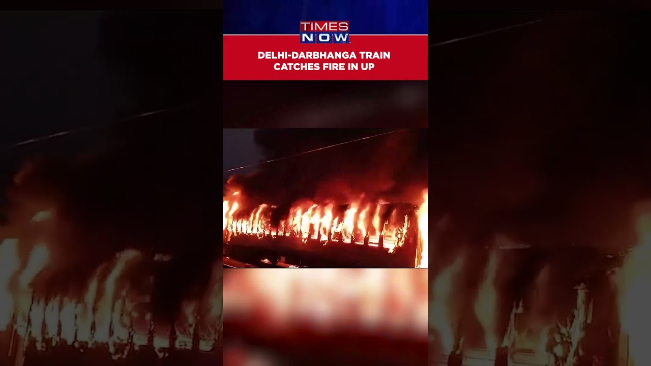 Delhi-Darbhanga Express Train Caught Fire In Uttar Pradesh’s Etawah 