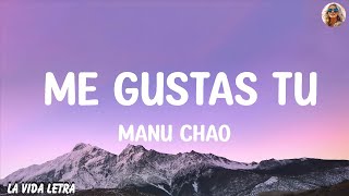 Manu Chao - Me Gustas Tu (Letra/Lyrics)