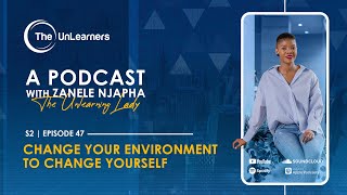 Season 2: Episode 47 - Change Your Environment to Change Yourself
