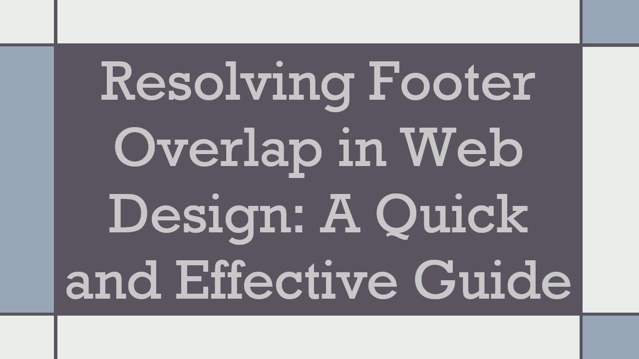 Resolving Footer Overlap in Web Design: A Quick and Effective Guide