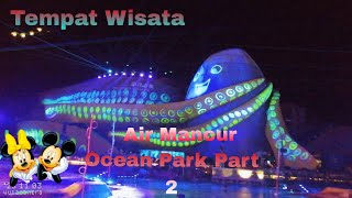 Tempat Wisata Di Hongkong //Air Mancur Ocean Park Part 2