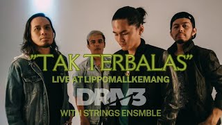 DRIVE - TAK TERBALAS with strings ensmble (LIVE AT LIPPO MALL KEMANG)