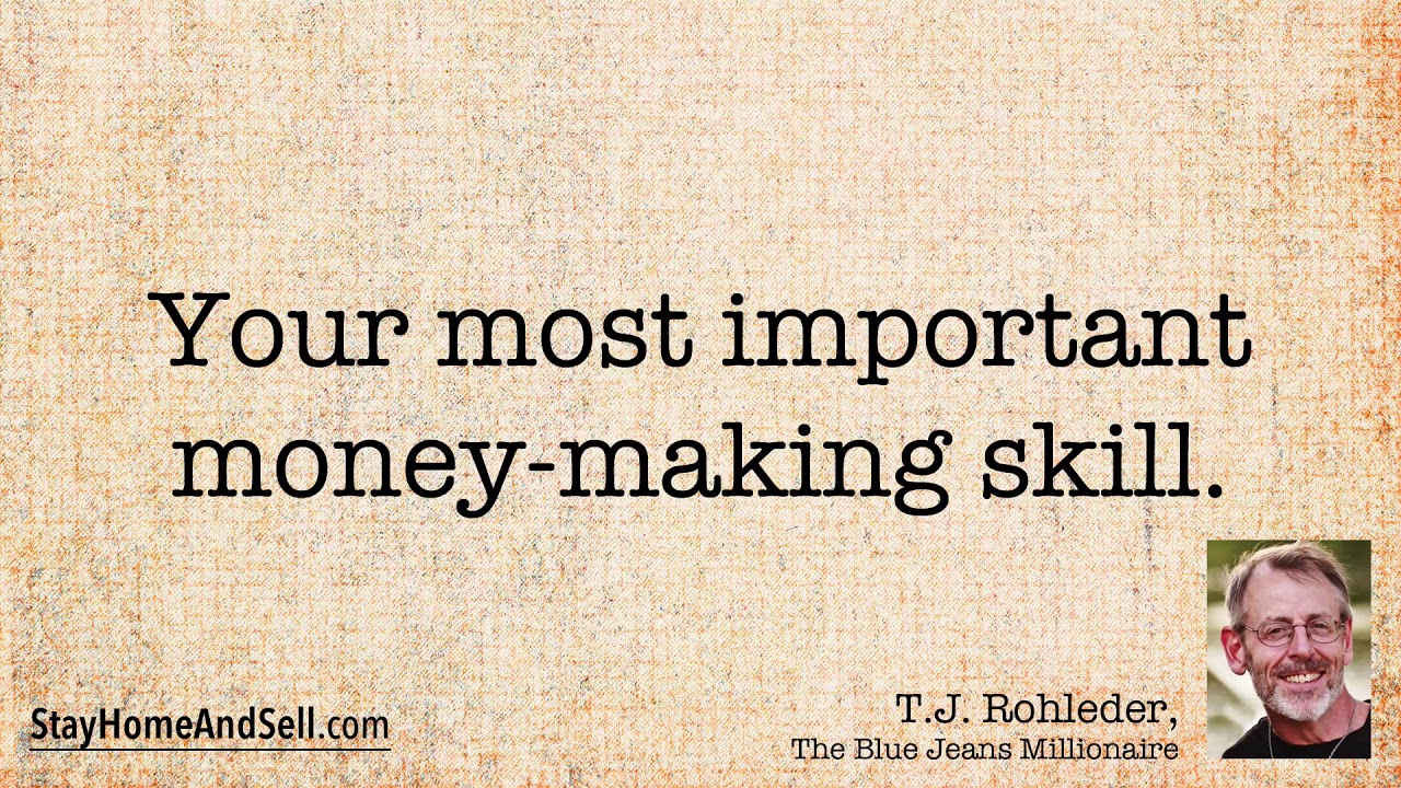 *Your most important money-making skill.* From T.J. Rohleder’s “Stay ...