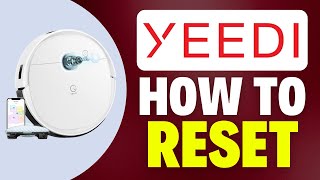 How To Reset Yeedi Vacuum