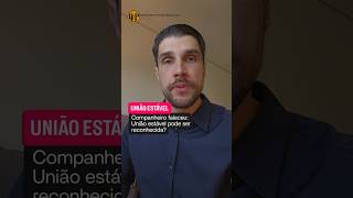 Companheiro faleceu: união estável pode ser reconhecida?