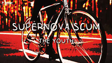 The Youth - Supernova Scum (Official Lyric Video)