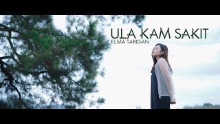 ULA KAM SAKIT || ELMA BR TARIGAN || LAGU KARO TERBARU