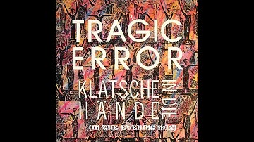 Tragic Error - Klatsche in Die Hande (New Beat)