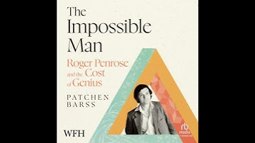Impossible Man: Roger Penrose and the Cost of Genius - Patchen Barss
