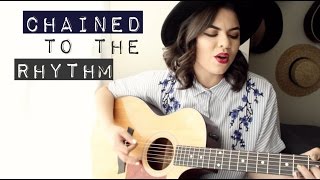 Chained To The Rhythm - Katy Perry Cover chords