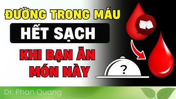 TIỀN TIỂU ĐƯỜNG: Ăn gì để "ĐẢO NGƯỢC"? | Bác Sĩ Phan Quang