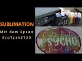 Sublimation mit dem Epson ET 2720