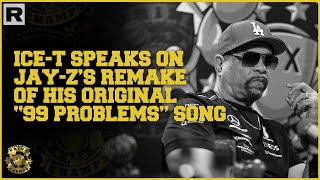 Ice-T Speaks On Jay-Z's Remake Of His Original "99 Problems" Song
