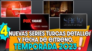 4 NUEVAS SERIES TURCAS TEMPORADA 2023 Detalles y Fecha de estreno !!!